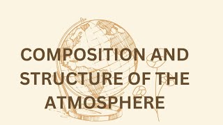 Composition and Structure of the Atmosphere [upl. by Akiner838]