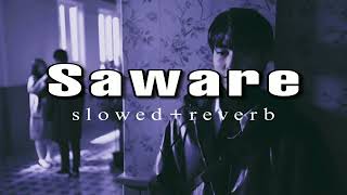 Saware  SlowedReverb  Arijit Singh [upl. by Edaj417]