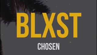 Blxst  Chosen feat Ty Dolla ign amp Tyga Lyric Video [upl. by Winstonn]