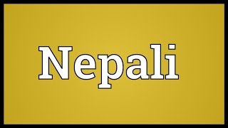 Nepali Meaning [upl. by Ojyllek]