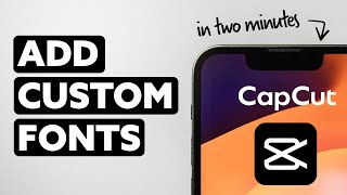 How To Add Custom Fonts To CapCut in Two Minutes [upl. by Haral]