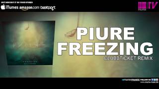 Piure Freezing Clubbticket Remix [upl. by Stillmann]