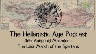 065 Antigonid Macedon  The Last March of the Spartans [upl. by Tut]