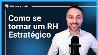 Como se tornar um RH Estratégico  RH Academy [upl. by Nicki559]