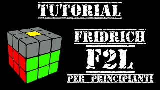 TUTORIAL Metodo Fridrich  F2L Per Principianti Italiano ITA [upl. by Eimrej]