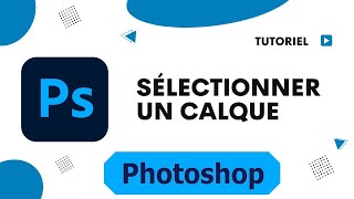 Comment selectionner un calque sur photoshop [upl. by Adnilim]