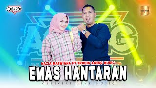 Nazia Marwiana ft Brodin Ageng Music  Emas Hantaran Official Live Music [upl. by Pebrook]