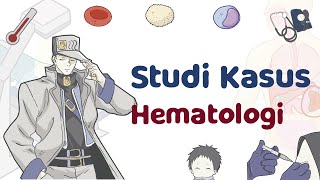 Studi Kasus Hematologi  Anemia Leukimia Hemofilia [upl. by Arbmik419]