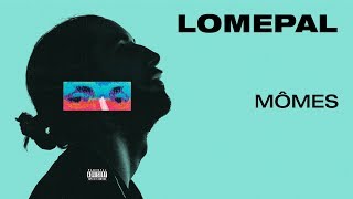 Lomepal  Mômes lyrics video [upl. by Ketty]