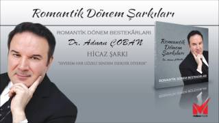 Adnan Çoban Hicaz Şarkı  “Severim her güzeli senden eserdir diyerek” [upl. by Oinafipe]