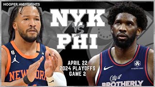 New York Knicks vs Philadelphia 76ers Full Game 2 Highlights  Apr 22  2024 NBA Playoffs [upl. by Refitsirhc353]