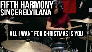 Fifth Harmony  All I Want For Christmas Is You  DRUM COVER BY SINCERELYILANA [upl. by Yannodrahc]