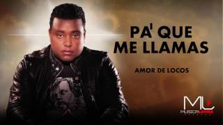 Pa que Me Llamas Salsa  Luis Miguel del Amargue [upl. by Bloem513]