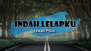 Indah Lelapku  Izwan Pilus Lirik [upl. by Phares301]