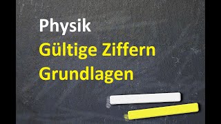 Physik  Gültige Ziffern  Grundlagen [upl. by Eelaras]