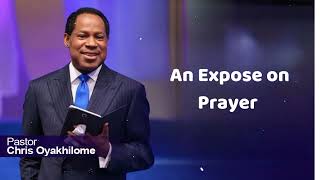 An Expose on Prayer  Pastor Chris Oyakhilome [upl. by Larentia]