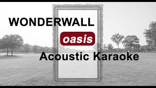 Wonderwall Oasis Acoustic Karaoke [upl. by Frodi478]