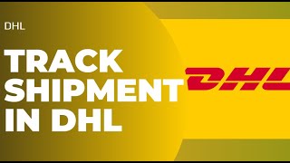 DHL  How to Track Shipment  Track DHL Shipment Without Tracking Number 2023 [upl. by Ellenwahs784]