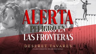 Alerta 🚨 Peligro en las Fronteras  Deseret Tavares [upl. by Kellia]