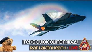 LIVE TEDS QUICK CLIMB FRIDAY F15 amp F35 ACTION • 48TH FIGHTER WING RAF LAKENHEATH 060924 [upl. by Clemen808]