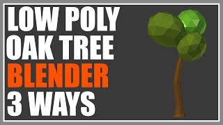 How To Make A quotLow Polyquot Tree In Blender In 3 Ways  Blender Tutorial [upl. by Ettenna]