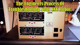 The Engineers Process Of Troubleshooting Your CNC Robot [upl. by Linet]