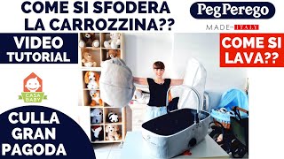 COME SFODERARE E LAVARE LA NAVICELLA CARROZZINA CULLA GRAN PAGODA PEG PEREGO [upl. by Scheider]