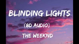 Blinding Lights 8DAUDIOSong  The weeknd  8DAUDIO lofi vibes  8daudio [upl. by Remos]