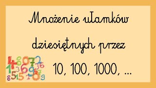 Mnożenie ułamków dziesiętnych przez 10 100 1000 [upl. by Acimehs]