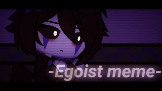 Egoist meme  FNaF  ft charliecharlotte emily [upl. by Hayyifas]