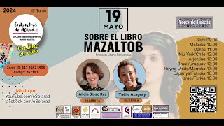 ENKONTROS DE ALHAD quotSOBRE EL LIBRO MAZALTOBquot con Alicia Sisso Raz y Yaëlle Azagury [upl. by Ahgem]