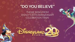 Do You Believe  Disneys 20th Anniversary Celebration Train  Disneyland Paris [upl. by Ariuqahs]