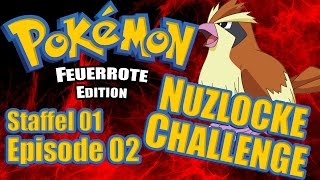 Lets Play  POKEMON FEUERROT NUZLOCKE CHALLENGE  S01E02 DeutschGerman Das Team wächst [upl. by Nita942]