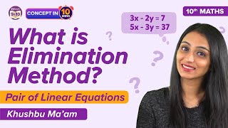 What is Elimination Method Class 10 Maths Pair of Linear Equations in Two Variables CBSE Concepts [upl. by Ocirled]