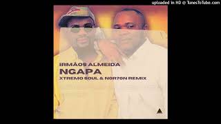 Irmãos Almeida  Ngapa Xtremo Soul amp N0R70N Remix AFROCRACIA RECORDS [upl. by Zzaj]