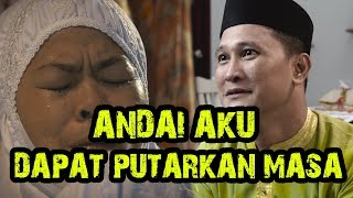 ANDAI AKU BOLEH PUTARKAN MASA [upl. by Dollar]