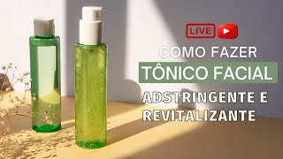 COMO FAZER TÔNICO FACIAL ADSTRINGENTE E REVITALIZANTE [upl. by Ellatsirhc]