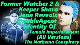 SWTOR 59 NATHEMA CONSPIRACY  SHARA JENN REVEALS DOUBLEAGENT IDENTITY OF FEM IMP AGENTAll Vers [upl. by Berty]