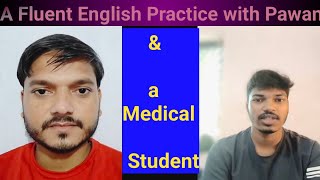 A fluent English Practice with Pawanamp Medical student Impressive English speakingPublic Speaking [upl. by Modesty]