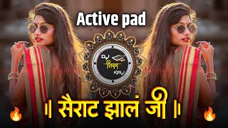 सैराट झालं जी  अलगुज वाजं नभात भलतंच झालया  Sairat Jhal Ji Active pad Mix Marathi Dj Song  2023 [upl. by Miguel876]