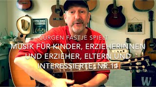 Musik zum Mitmachen  Nr11  🌈für Kinder ErzieherInnen Eltern u Interessierte mit Jürgen Fastje [upl. by Zacek]