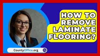 How To Remove Laminate Flooring  CountyOfficeorg [upl. by Lacombe]