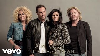 Little Big Town  Girl Crush Official Audio [upl. by Mireille]