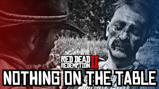 Nothing on the Table  Red Dead Redemption 2 [upl. by Teahan]