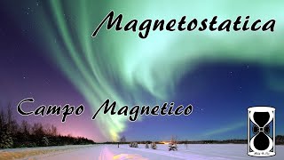 Magnetostatica Campo Magnetico [upl. by Okin]