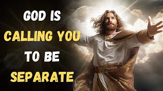 God message God Is Calling You To Be Separate  Separation  God Says ✝️God Miracles [upl. by Madriene]