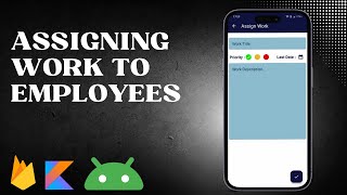 Assigning work to employees  Kotlin  Firebase DataBase  RealtimeDB Part 6 [upl. by Asnarepse]