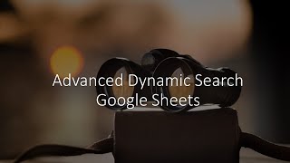 Advanced Dynamic Search in Google Sheet [upl. by Anniroc]