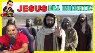 Por qual razão Jesus morreu Parte 4 Jesus era inocente [upl. by Pepe]