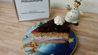 Glühweintorte  Rezept  Tutorial [upl. by Beth862]